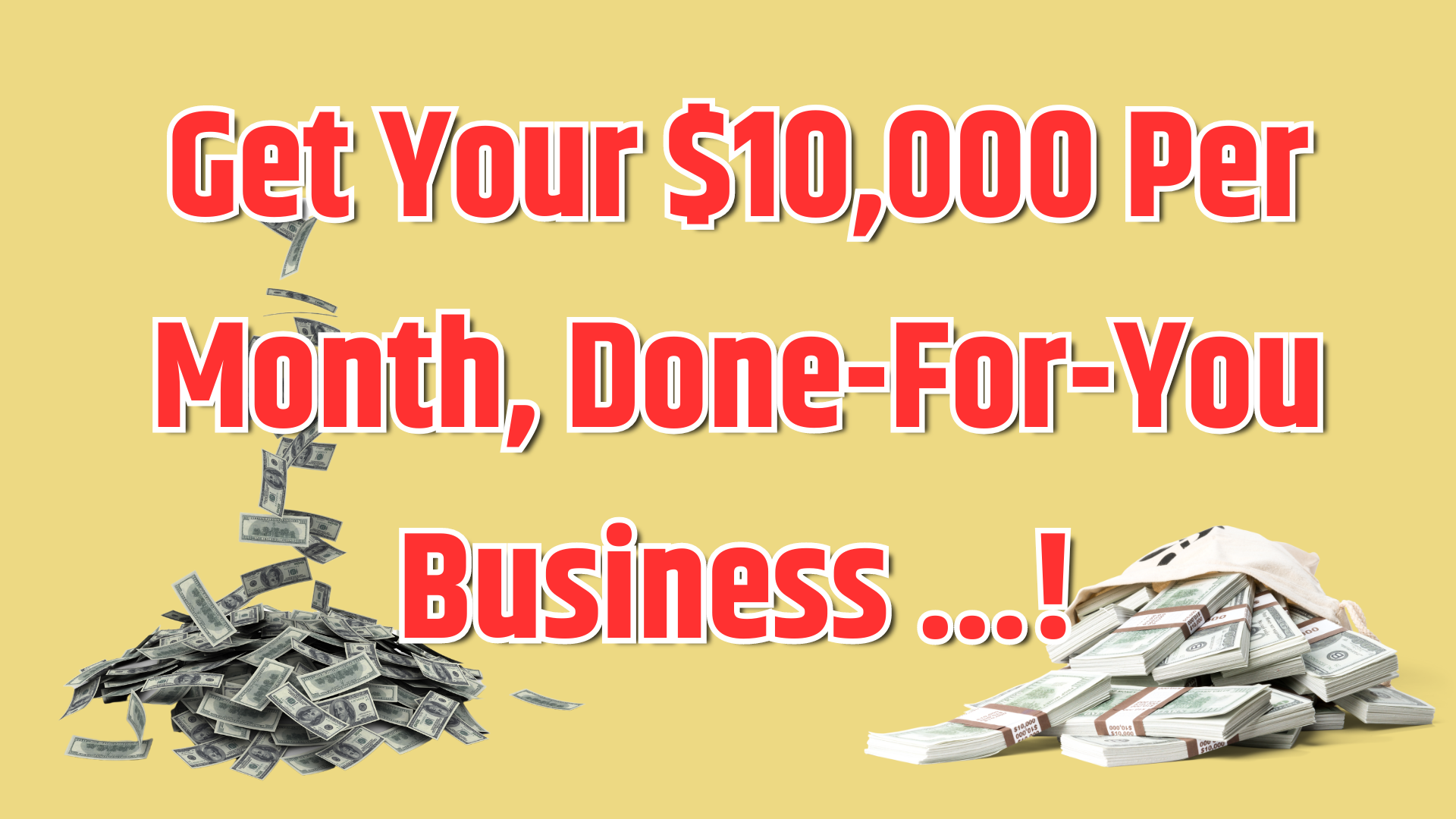 10K Per Month Done For You Business!